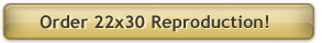 Order a 22 x 30 reproduction!