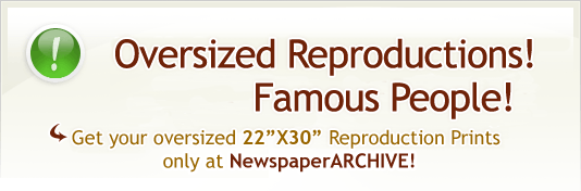 Full-sized Reproductions of newspapers about People!